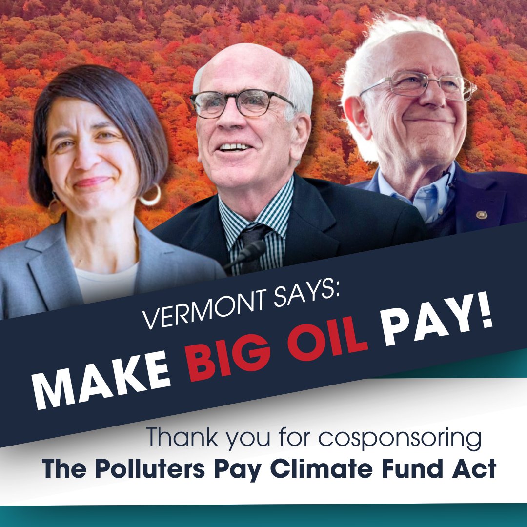 VT was the 1st state to hold Big Oil accountable for their mess through a Climate Superfund. Now, similar legislation has been proposed federally– the Polluters Pay Climate Fund Act. @sensanders, @senpeterwelch, and @repbeccab,  THANK YOU for cosponsoring this vital bill.