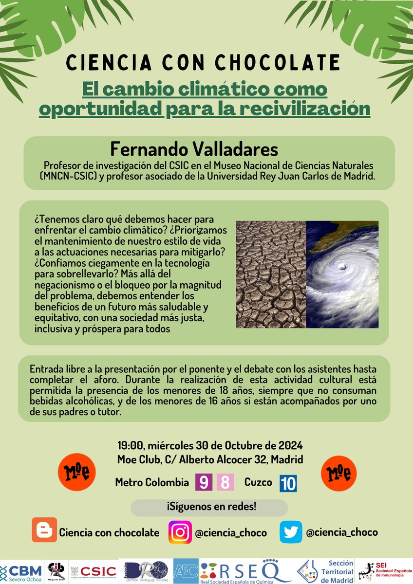 Nueva charla de Ciencia con chocolate! 🍫

Cambio climático como oportunidad para la recivilizacion  🌍♻️

👨🏻‍🔬 Fernando Valladares, investigador del Museo de Ciencias Naturales 

🗓️ 30/10/2024
🕐 19:00
📍Moe Club, C/ Alberto Alcocer, 32, Madrid

Entrada gratuita 
Os esperamos!!