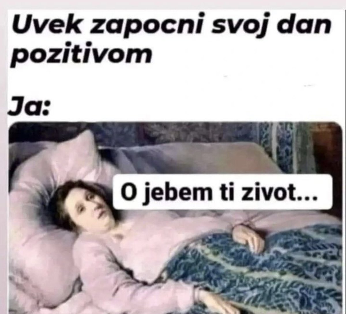 Ja svaki dan AHAHAHAHAHAHA