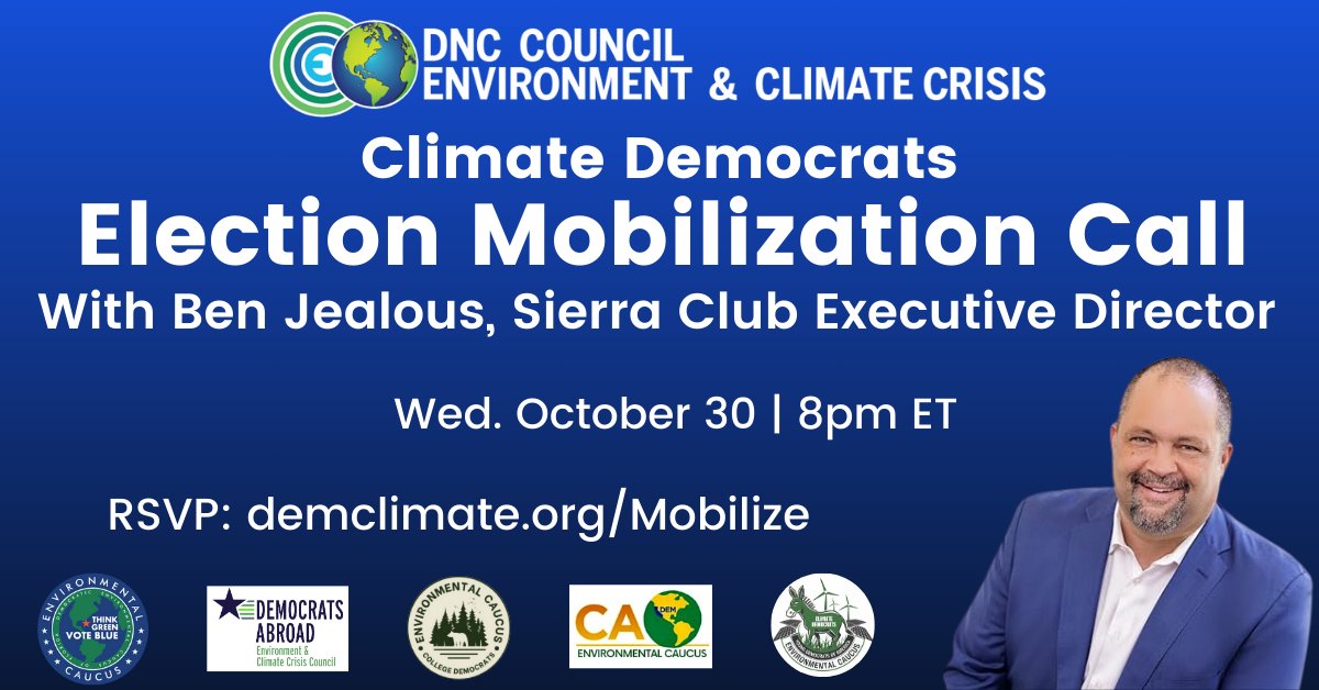 DNC Environment and Climate Council (@dncclimate) on Twitter photo NEW: The DNC Climate Council is excited to share that <a href="/BenJealous/">Ben Jealous</a>, <a href="/SierraClub/">Sierra Club</a> Exec. Director is joining our #Climate Election Mobilization Call!
❤️ our co-hosts: <a href="/YDAEnviroCaucus/">The National Environmental Caucus of YDA</a> <a href="/CDAEnvironment/">CDA Environmental Caucus</a> <a href="/DemsAbroadECCC/">DemsabroadECCC</a> <a href="/FlaDemEnvCaucus/">Democratic Environmental Caucus of Florida</a> <a href="/CADemEnviro/">CA DEM Environmental Caucus</a>
Wed. 10/30 8p ET. #HarrisWalz NEW: The DNC Climate Council is excited to share that <a href="/BenJealous/">Ben Jealous</a>, <a href="/SierraClub/">Sierra Club</a> Exec. Director is joining our #Climate Election Mobilization Call!
❤️ our co-hosts: <a href="/YDAEnviroCaucus/">The National Environmental Caucus of YDA</a> <a href="/CDAEnvironment/">CDA Environmental Caucus</a> <a href="/DemsAbroadECCC/">DemsabroadECCC</a> <a href="/FlaDemEnvCaucus/">Democratic Environmental Caucus of Florida</a> <a href="/CADemEnviro/">CA DEM Environmental Caucus</a>
Wed. 10/30 8p ET. #HarrisWalz