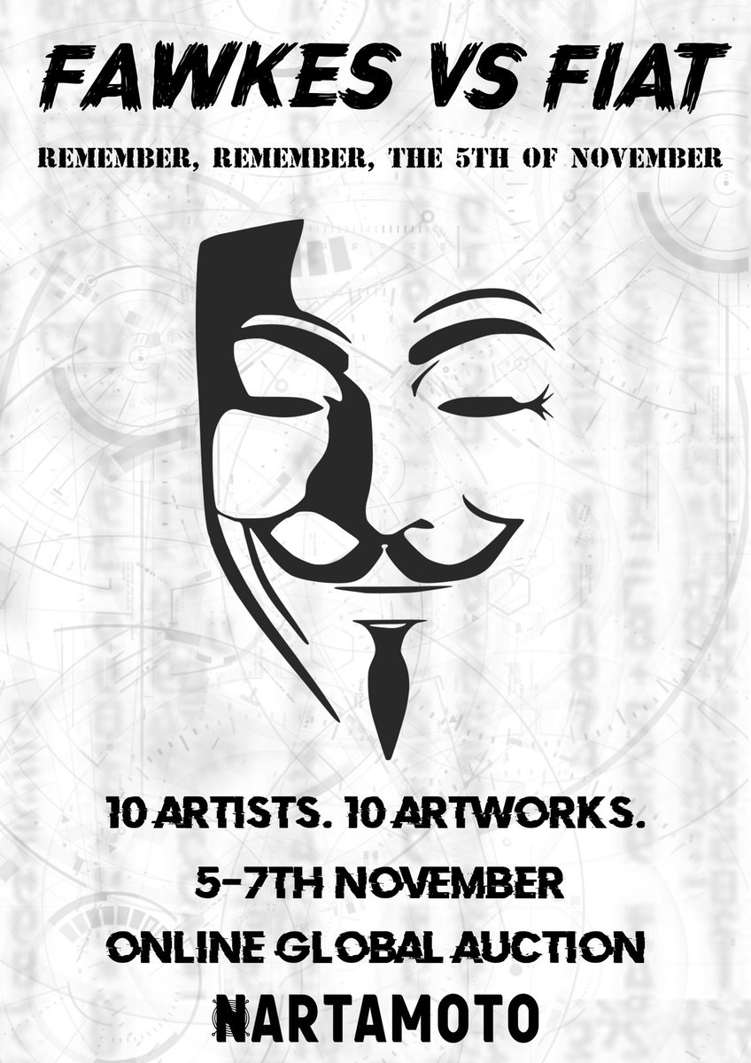 FAWKES VS FIAT

10 artists, 10 artworks.

<a href="/BVBTC/">Brekkie⚒️</a> 
<a href="/YungGucciT/">tommy</a> 
<a href="/asanoha_gold/">Asanoha</a>
@gareth_eckley
<a href="/bitcoinpopart/">BitPopArt</a>
<a href="/ModeotecArt/">Modeotec</a>
<a href="/Zederwan/">Zed</a> 
<a href="/yonatvaks/">Yonat Vaks</a> 
<a href="/AdamKadmon55/">AdamKadmon</a> 
@caroleanndanner 

Remember, Remember, the 5th of November💥

nartamoto.com