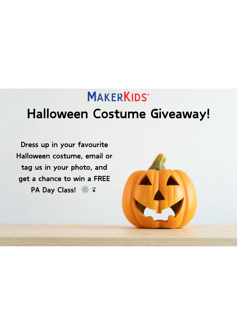 Reminder that this week we are running our Halloween Costume Contest for all our Makers! Email us or post a pic and tag us of your Maker in their costume to be entered in our Halloween draw. Winner gets a FREE PA Day Class! Don't wait - contest ends Oct 31st