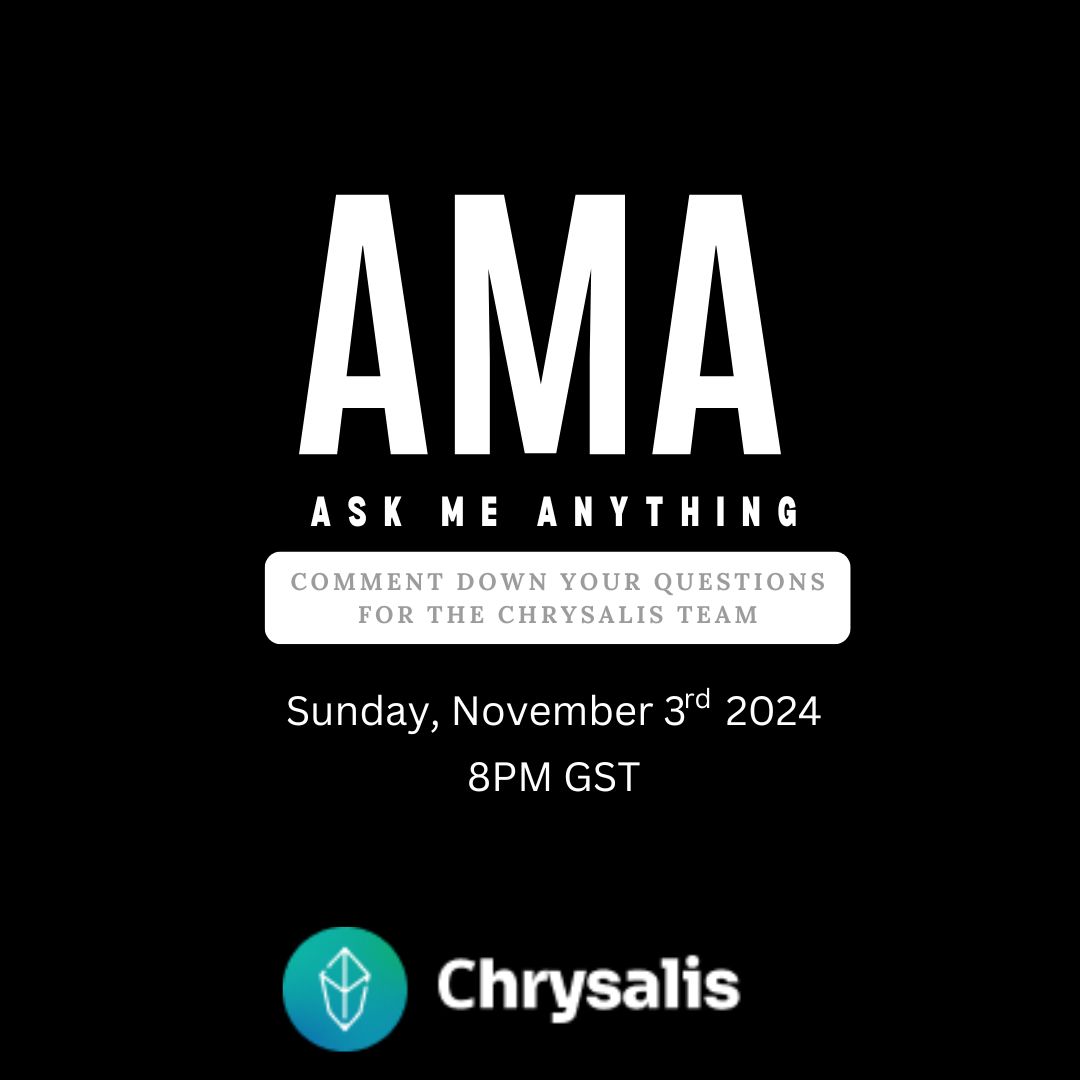 🚀 Chrysalis AMA Announcement! 📷   

In the series of our successful AMAs, we're thrilled to announce our next AMA on Sunday, November 3rd, 2024, at 8 PM GST.   

We'll dive into what the Chrysalis team has been developing and answer your questions!  
We will share the unedited