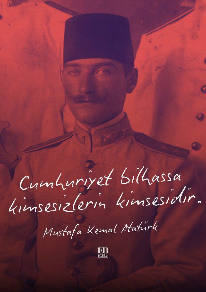 okuryazarlar's tweet photo. “Cumhuriyet bilhassa kimsesizlerin kimsesidir.”

Mustafa Kemal Atatürk 
#29EkimCumhuriyetBayramı https://t.co/QkmM0riAu3