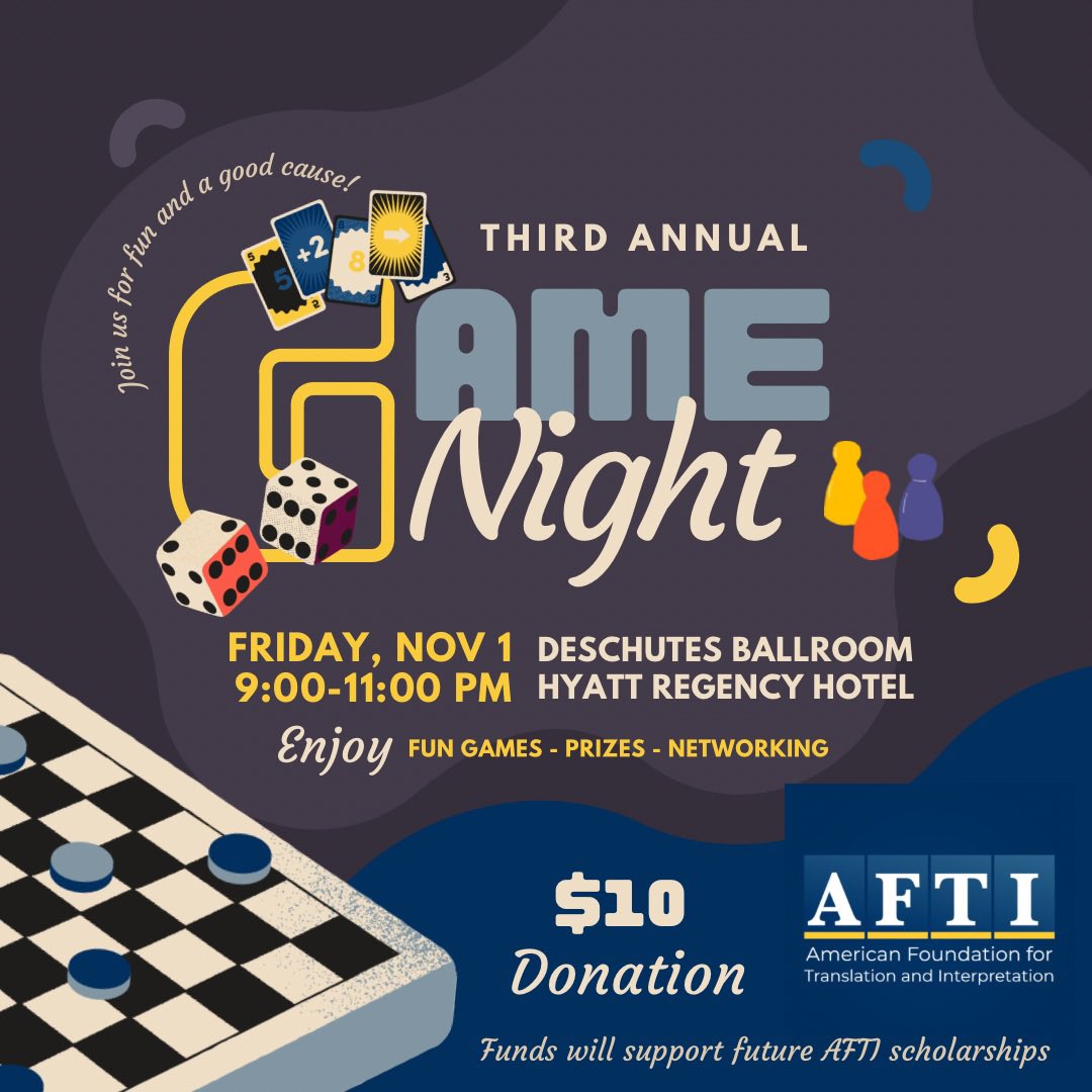 Headed to #ATA65? Don’t miss AFTI’s annual game night! Have a great time playing games and raising money for future AFTI scholarships! #afti #translation #interpretation