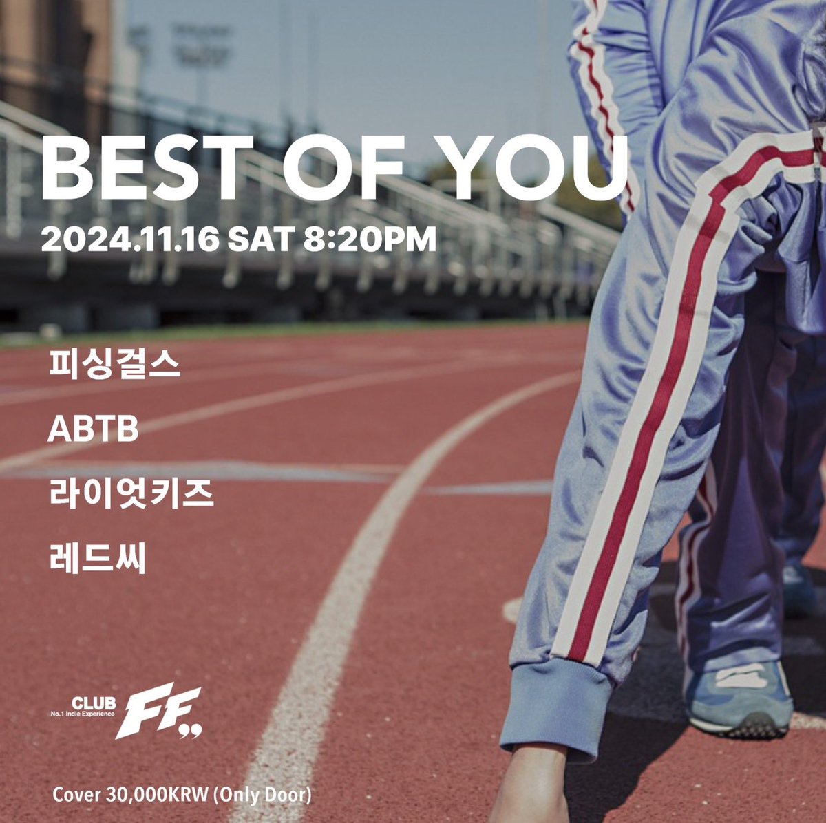 [공연소식] 특별한날, FF에서 ABTB와 함께해주세요🎂

.
BEST OF YOU@FF

2024/11/16 (SAT) 8:20PM

Live Bands

8:20pm #레드씨 @redcofficial

9:00pm #ABTB <a href="/bandabtb/">ABTB</a>

9:45pm #라이엇키즈 @riotkidz_official

10:30pm #피싱걸스 <a href="/fishingirls_/">Fishingirls_Official</a>

Cover : 30,000 won (Only Door)