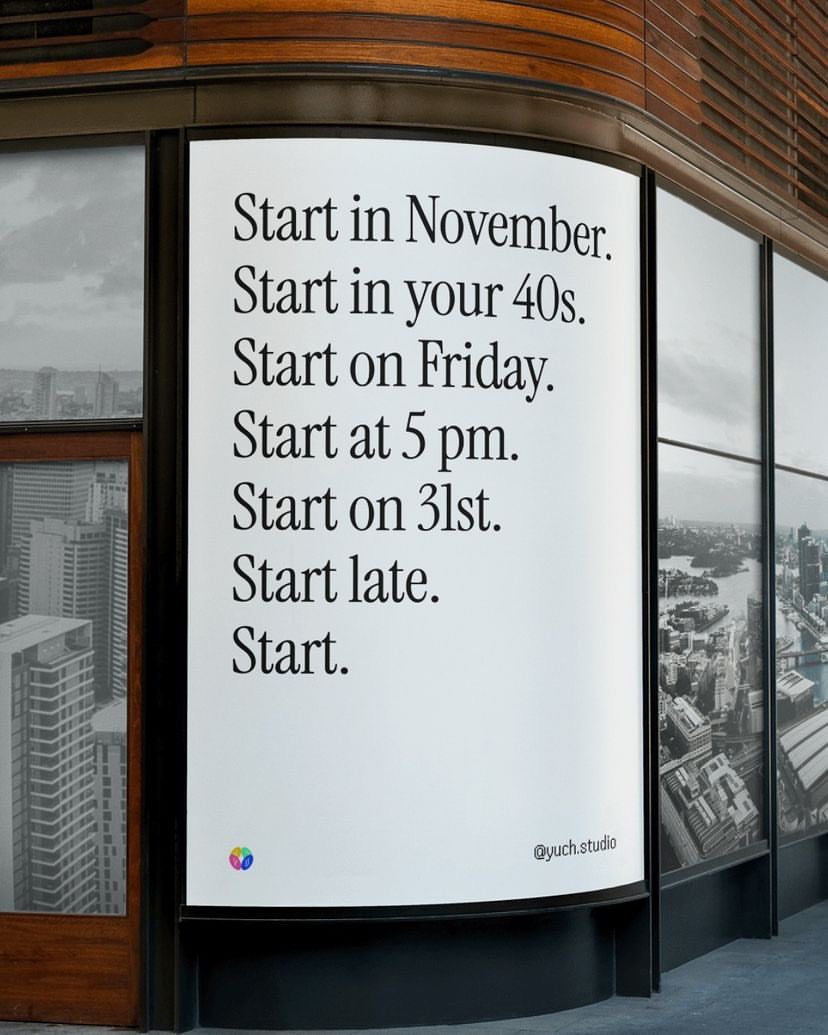 Hey you, it’s never too late to start. Just start.