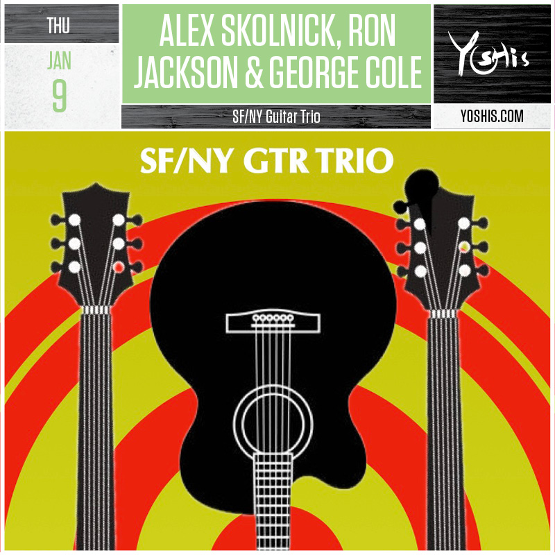 yoshis_OAK's tweet photo. 🚨Just Announced!🚨
SF/NY Guitar Trio is bringing the 🔥 to Yoshi’s Oakland! 🎸 Join Alex Skolnick, Ron Jackson &amp; George Cole for a night of stellar strings on Thu, Jan 9. @AlexSkolnick @ronjacksonmusic @GCgeorgecole 
🎟 https://t.co/anEre4UGU2 https://t.co/vp8bGDEoDy