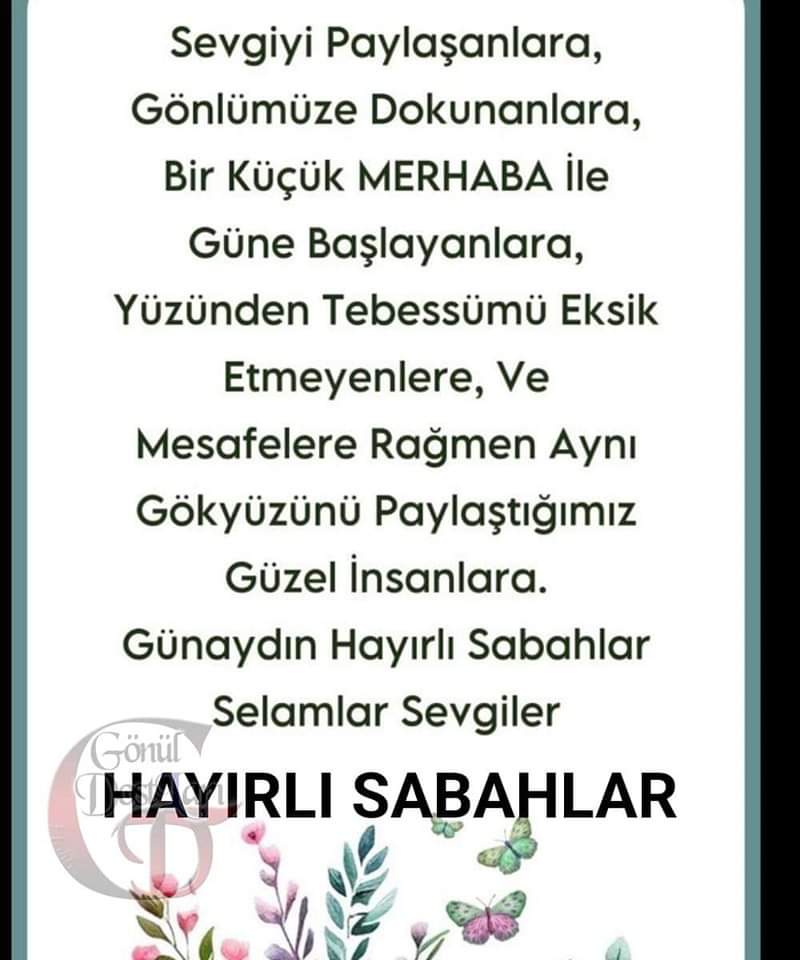 HERKESE GÜNAYDIN HAYIRLI SABAHLAR DİLERİM