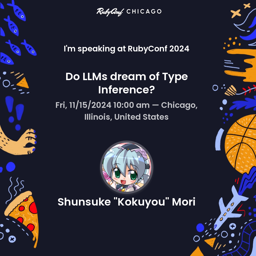 kokuyouwind's tweet image. I&apos;ll be visiting #RubyConf from Japan (first time in the US, first time at RubyConf, first time presenting in English!)
I will talk about type inference using Large Language Model. Please come to the session!