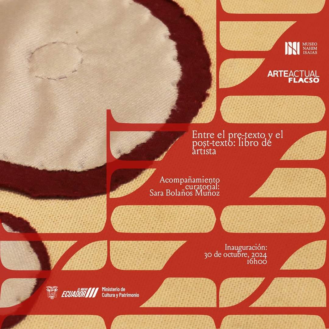 📌Nueva exposición en el Museo Nahim Isaías. Entre el pre-texto y el post-texto: libro de artista.

Una muestra  colectiva desarrollada por Arte Actual Flacso con el acompañamiento curatorial de Sara Bolaños Muñoz.

Inauguración
30 de octubre 2024
16h00
Museo Nahim Isaías