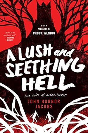 A Lush and Seething Hell: Two Tales of Cosmic Horror by John Hornor Jacobs

buff.ly/48dazYe 

<a href="/amazon/">Amazon</a> #horror #bookboost