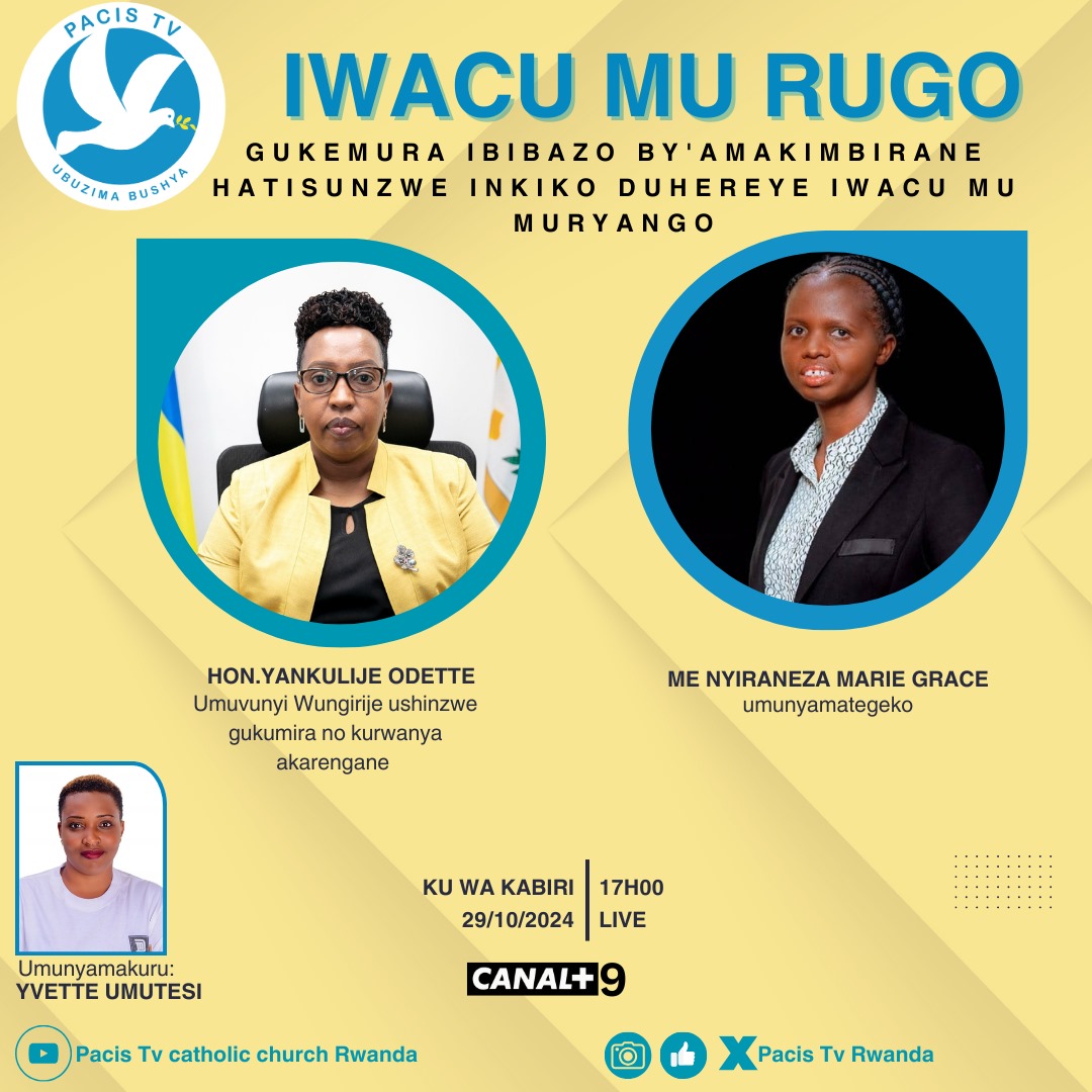 pacis_tv's tweet photo. Uyu munsi tubararikiye gukurikira ikiganiro #IWACUMURUGO, kuri #PacisTv kuva Saa 17:00 z'umugoroba.

Muri iki kiganiro , turazakwakira abatumirwa  barimo Hon  Odette YANKURIJE  wo muri @RwandaOmbudsman ndetse n'umunyamategeko ,Marie Grace  NYIRANEZA . 

Host : @UmutesiYvette2 https://t.co/VzoYEyOriF