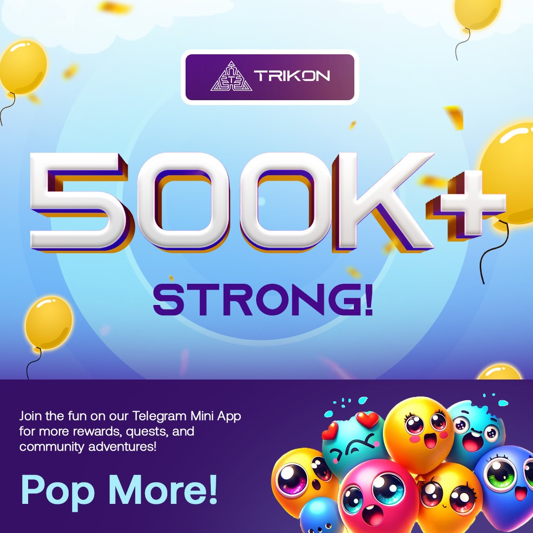 🎉 500K Milestone Alert! 🎉

The Trikon Mini App has officially reached 500,000 users! 🚀💜

A huge thank you to our incredible community for the love and support that made this possible. Together, we're shaping the future of Web3 gaming, one player at a time! 🎮🌐

Stay tuned