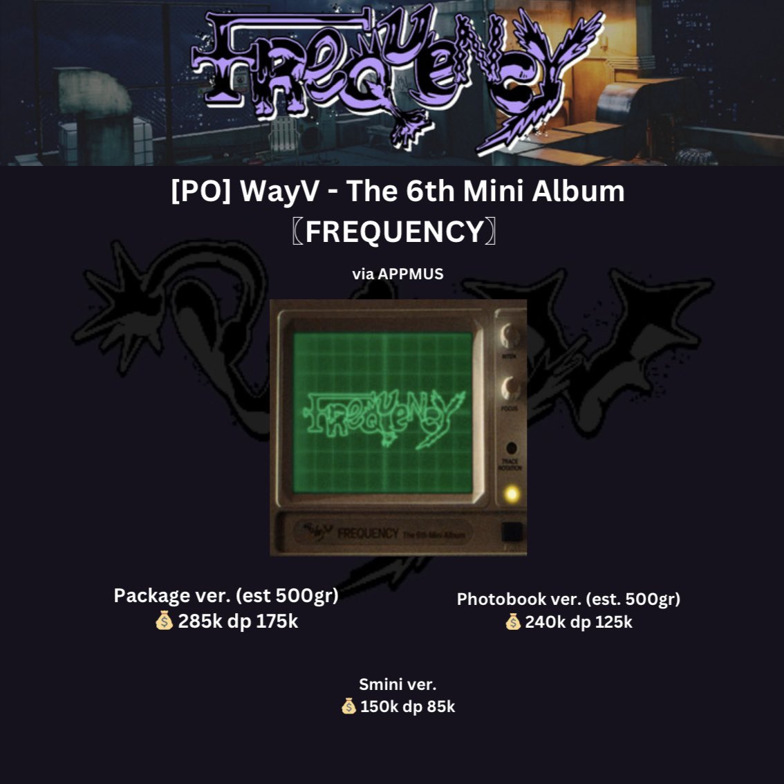 artsylane_'s tweet photo. [PO] WayV - The 6th Mini Album 〖FREQUENCY〗

Package ver. (est 500gr)
💰285k DP 175k
Photobook ver. (est 500gr)
💰240k DP 125k
Smini ver.
💰150k DP 85k

order here:
https://t.co/XZ5bPehbhw

✅ Est EMS + Tax
✅ Grup Line
❌ Pack &amp; adm 🍊
📍 SUB

⭕️ CLOSE 20 Nov 21.00 WIB https://t.co/T4Yg9xtD3Y
