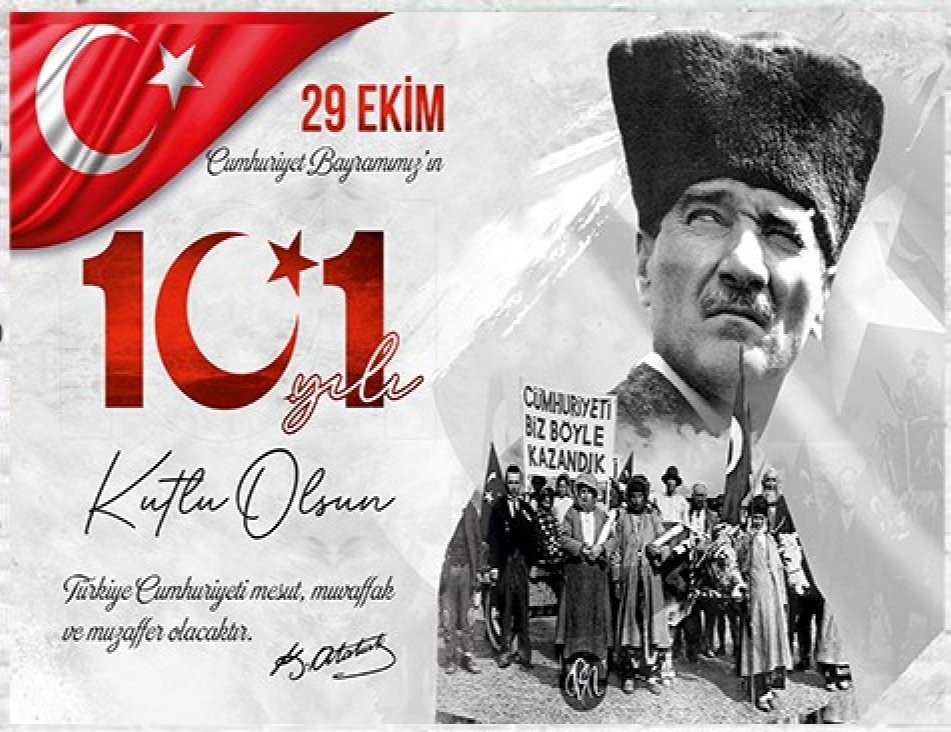 Binlerce yıllık Türk Devlet geleneğinin gözbebeği, Cumhuriyetimizin 101. yılı kutlu olsun!
Türkiye Cumhuriyeti ilelebet payidar olsun!

Ne Mutlu Türk'üm Diyene! 🇹🇷