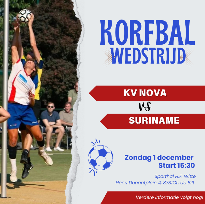 Leuk nieuws! Zondag 1 december gaat de selectie van NOVA het opnemen tegen het nationaal team van Suriname!

Zet het alvast in de agenda, want deze wedstrijd wil je niet missen. Een deel van de inkomsten die deze wedstrijd genereerd komt ten goede aan de Surinaamse Korfbalbond.