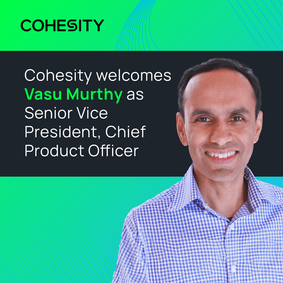 📣 Big news! <a href="/vmurthy/">Vasu Murthy</a> is our new SVP and Chief Product Officer. With a strong background in #dataprotection and 25+ years in software, he will help to accelerate our our AI-powered data security portfolio even faster. Welcome, Vasu! cohesity.co/3YEf6jk