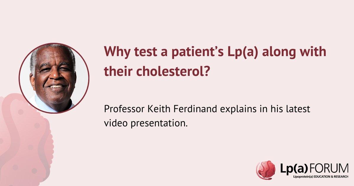 Why test a patient’s Lp(a), along with their #cholesterol? Watch Professor Keith Ferdinand’s great new video on the Lp(a) Forum to find out lpaforum.org/videos/video/w…