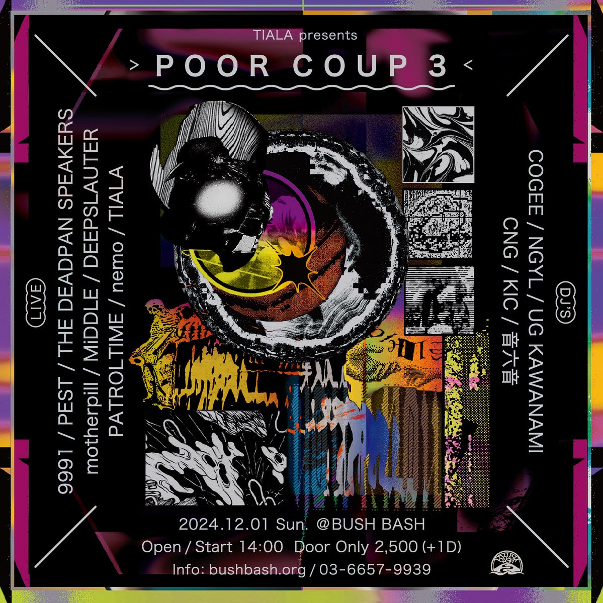 KOIWA_BUSHBASH's tweet photo. TIALA presents "POOR COUP 3"
12/1(SUN) at BUSHBASH
@KOIWA_BUSHBASH 
open/start 14:00 door only 2500yen(＋1d order)

live:
9991
PEST
THE DEADPAN SPEAKERS
motherpill
MiDDLE
DEEPSLAUTER
PATROLTIME
nemo
TIALA

dj:
COGEE
NGYL
UG KAWANAMI
CNG
KIC
音六音 https://t.co/6ud5kOydxG