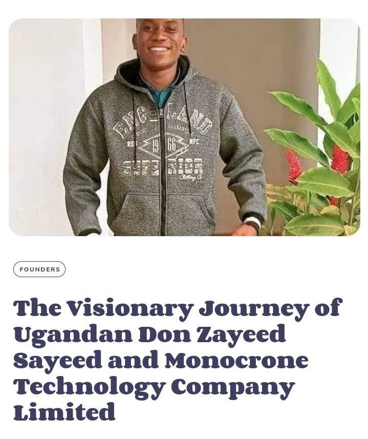 TheFounder_A's tweet photo. Founded in 2018, Monocrone Technology Company Limited began as a vision fueled by Ugandan entrepreneur Don Zayeed Sayeed’s passion for technology and social impact. 

https://t.co/b6v3s5IbZH https://t.co/aueVReWFKa