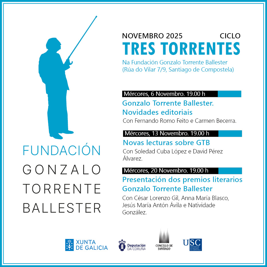 📅 NOVEMBRO24
✨ CICLO: #TRESTORRENTES
📚 <a href="/fgtb/">F Torrente Ballester</a> ofrece en #SantiagodeCompostela tres mércores de homenaxe a Gonzalo Torrente Ballester:
🔹 6/11: Novidades editoriais
🔹 13/11: Novas lecturas sobre #GTB
🔹 20/11: Premios de novela GTB
📍 Lugar: Planta 0, #FGTB
🕖 Hora: 19:00