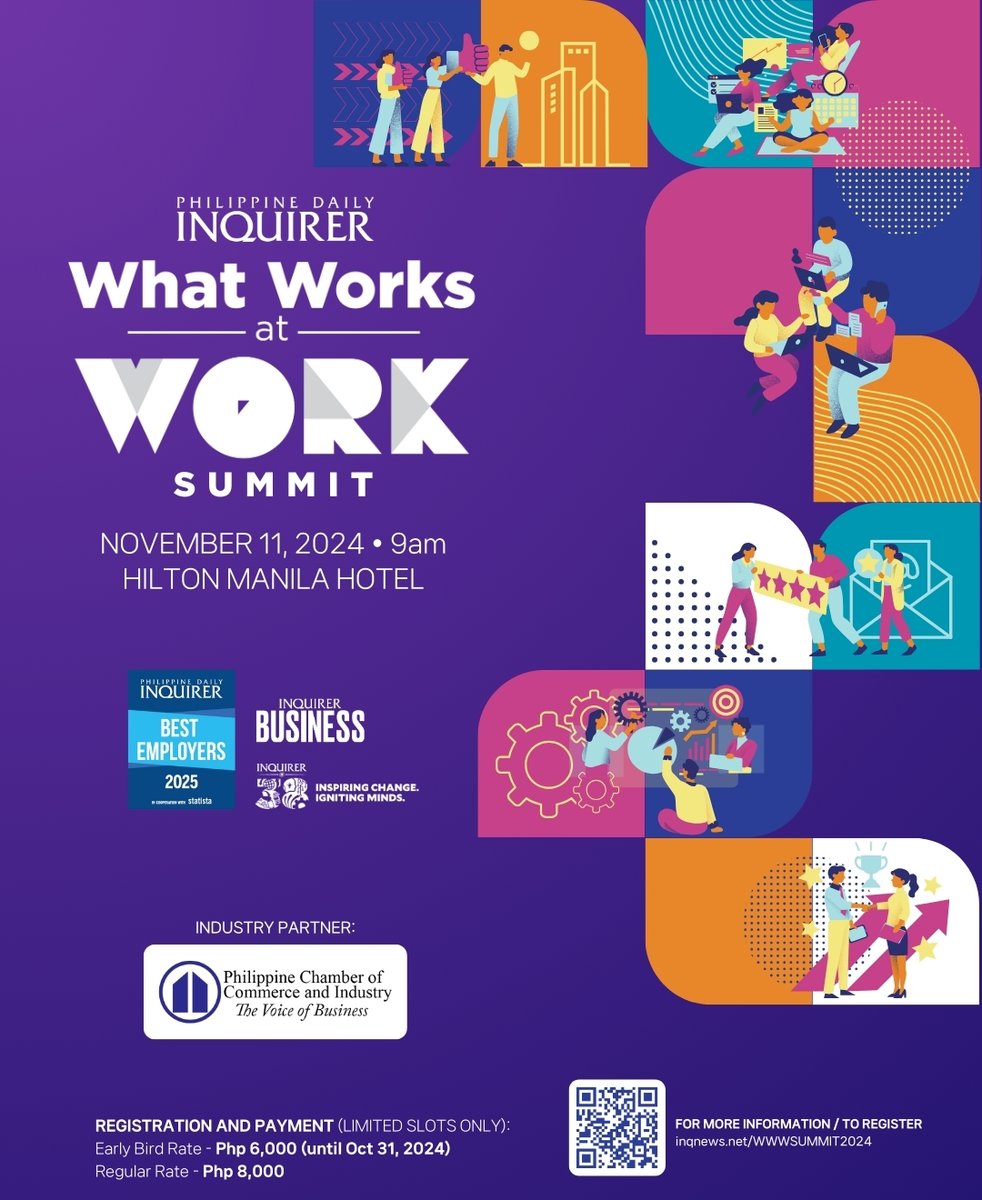 Join the Philippine Daily Inquirer at the WHAT WORKS AT WORK SUMMIT on November 11, 2024, at the Hilton Manila Hotel!

Explore innovative practices to enhance workplace dynamics, leadership, and employee engagement.

Visit inqnews.net/WWWSUMMIT2024 for more info and/or to register.