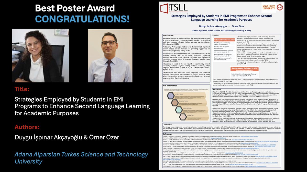 𝗖𝗼𝗻𝗴𝗿𝗮𝘁𝘂𝗹𝗮𝘁𝗶𝗼𝗻𝘀 to Dr. 𝔻𝕦𝕪𝕘𝕦 İş𝕡ı𝕟𝕒𝕣 𝔸𝕜ç𝕒𝕪𝕠ğ𝕝𝕦 and Dr. Ö𝕞𝕖𝕣 Ö𝕫𝕖𝕣 | <a href="/__OmerOzer__/">Omer Ozer</a> | from @ATUkurumsal for being selected 𝙱𝙴𝚂𝚃 𝙿𝚘𝚜𝚝𝚎𝚛 𝙿𝚛𝚎𝚜𝚎𝚗𝚝𝚊𝚝𝚒𝚘𝚗 at <a href="/TSLL_iastate/">Technology for Second Language Learning Conference</a> ’s #TSLL2024 conference. More here: bit.ly/TSLL24POSTERS
