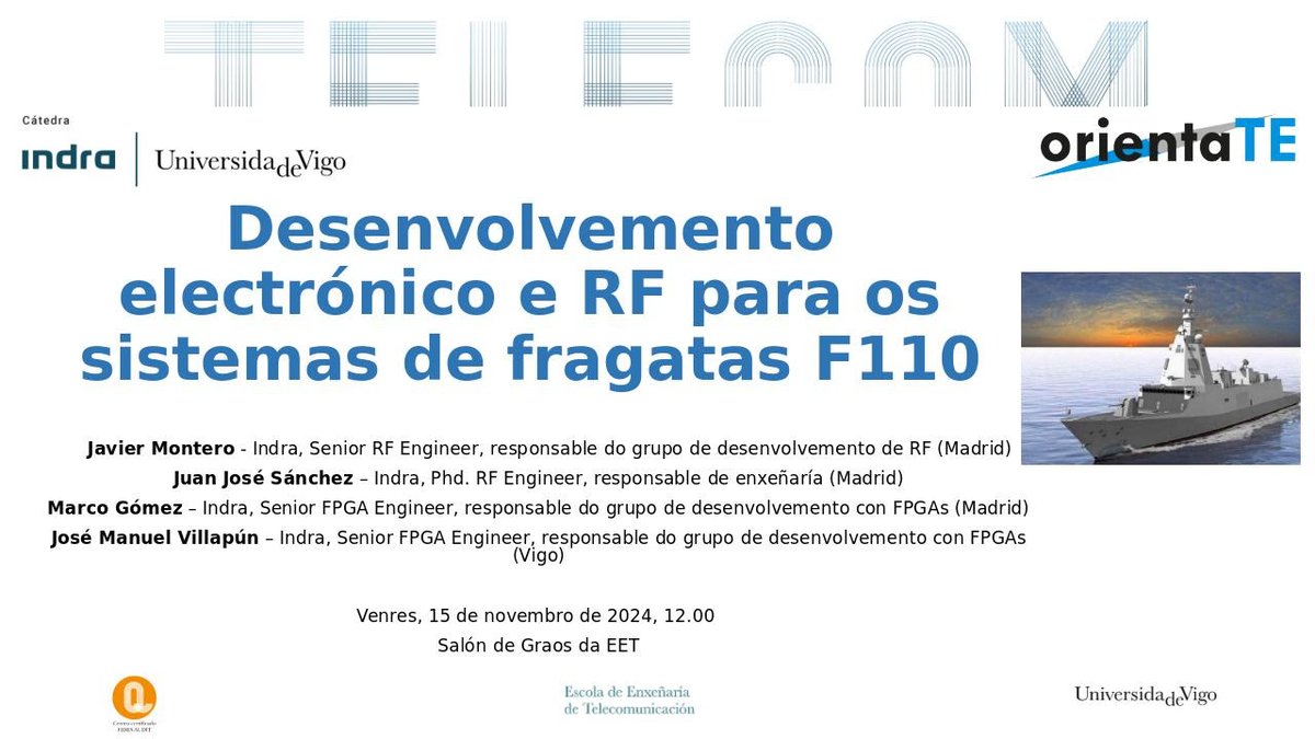 EETelecoVigo's tweet photo. Queres ver un desenvolvemento electrónico e RF real nas fragatas F110 da Armada Española? Podes facelo o 15/11/24, nesta charla #orientaTE impartida por @IndraCompany. Se es estudante do GETT ou Munics recibirás certificación de hora e media.
Inscríbete antes do 13 de novembro! https://t.co/b8fZnWspiJ