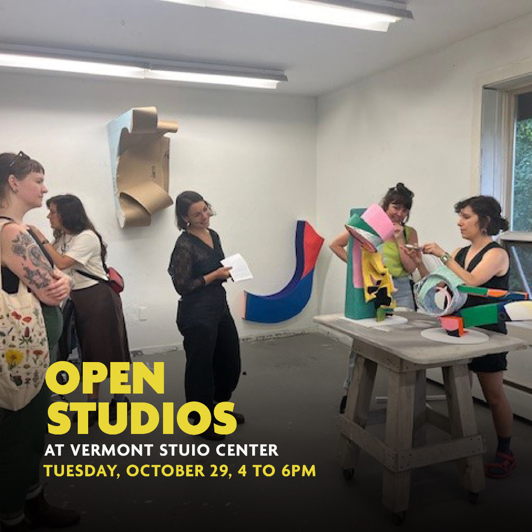 Join us on Tuesday, October 29 from 4 to 6pm for Open Studios!

Browse the studios of artists and writers in residence, Studios at VSC tenants, and VSC staff. We look forward to seeing you on campus!

vermontstudiocenter.org/events-calendar