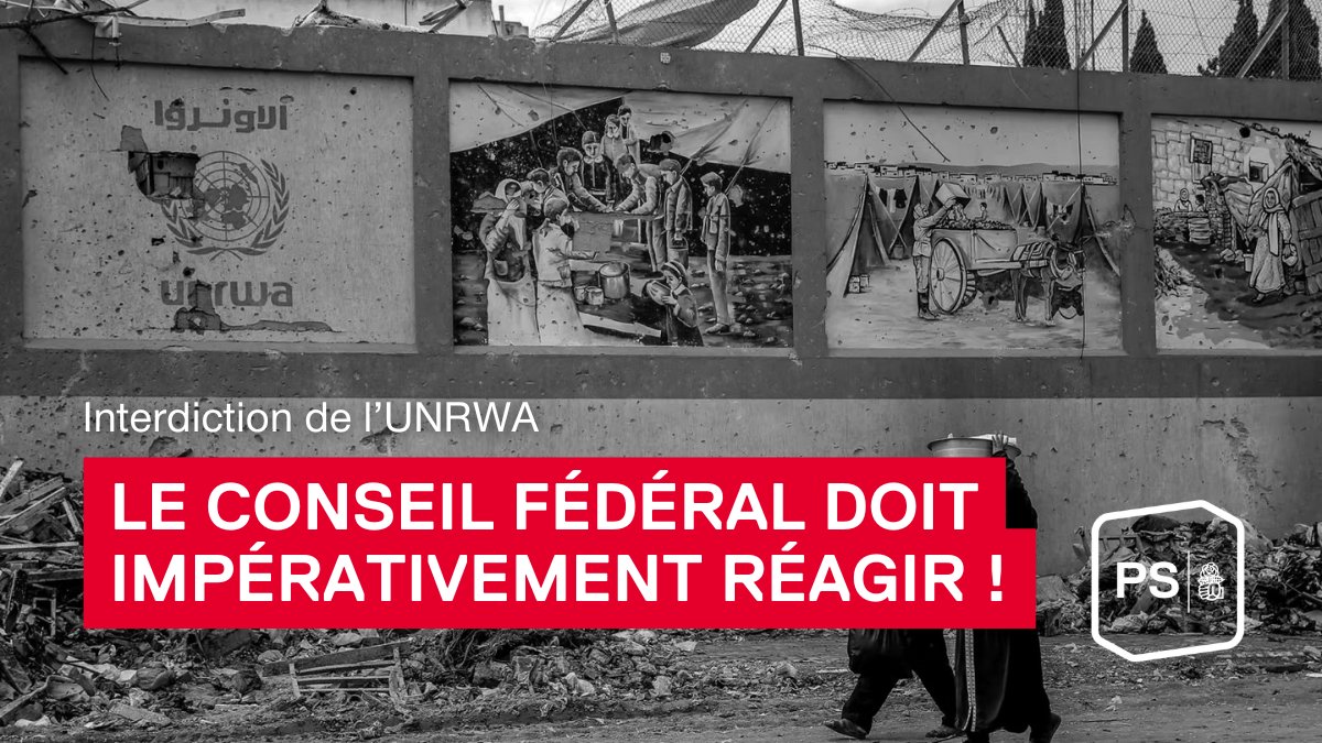 Le <a href="/PSSuisse/">PS Suisse</a> condamne fermement la décision du parlement israélien d’interdire l’<a href="/UNRWA/">UNRWA</a>. Il attend du Conseil fédéral qu’il s’engage de toutes ses forces auprès d'Israël et de l'<a href="/ONU_fr/">Nations Unies (ONU)</a> pour que cette décision soit annulée. (1/2)