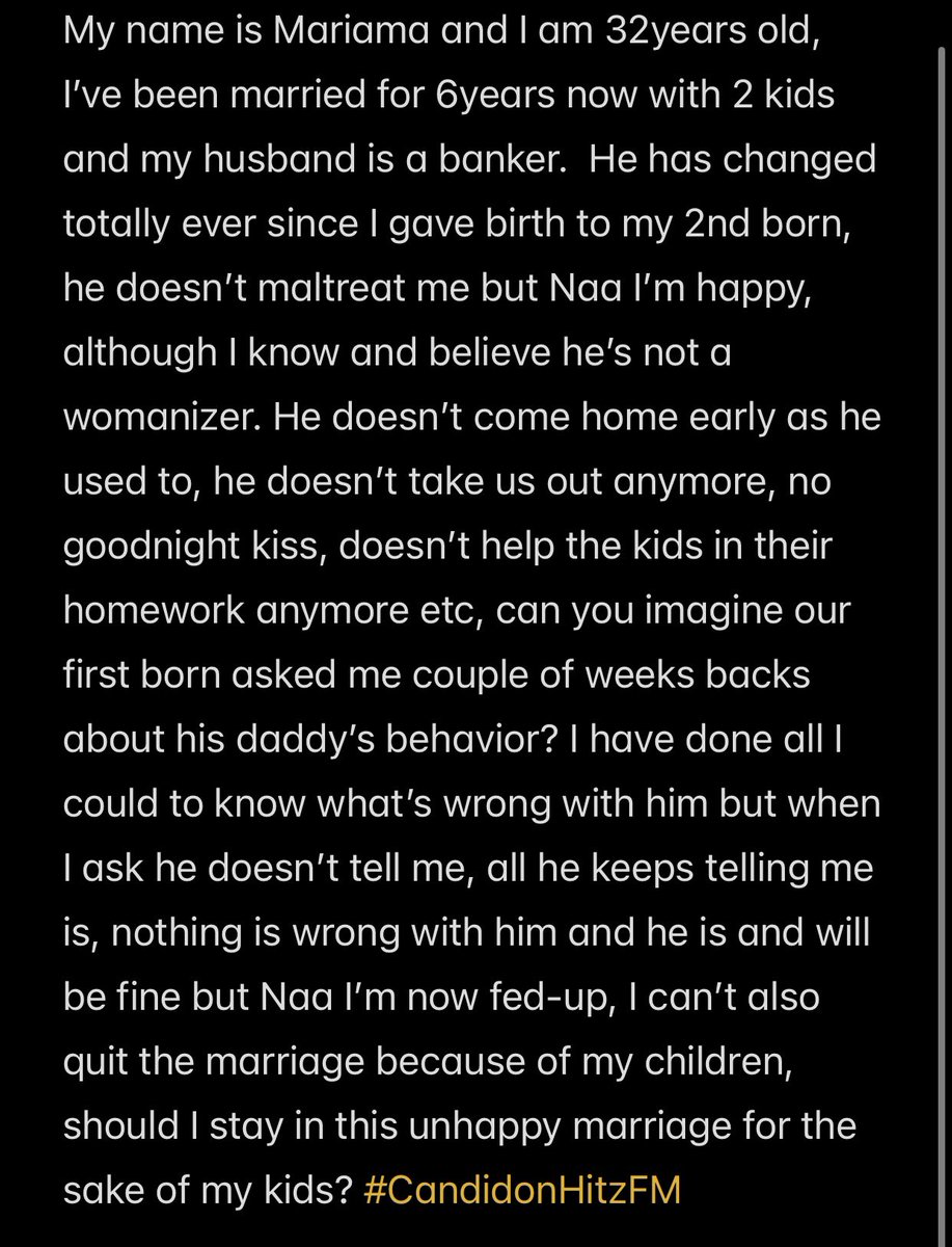 Hitz1039FM's tweet photo. I'm Mariama, 32, married 6 years ago, two kids. My husband is a banker, he changed after 2nd child - distant, not affectionate. Kids notice. He denies issues. Unhappy; should I stay for my kids or leave the marriage? Share your thoughts. 
#CandidOnHitzFm with @Adjele_Doku https://t.co/U1luZnZ9Qj
