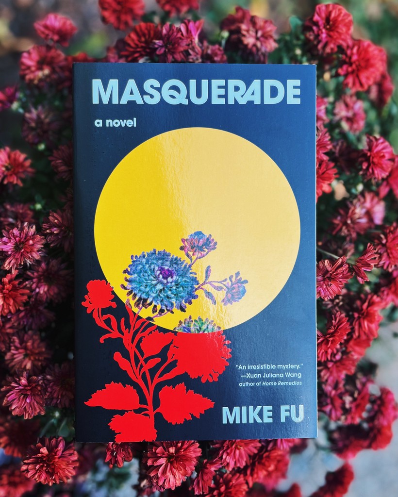 Tin House (@tin_house) on Twitter photo 🌹🌖Happy Pub Day!🌖🌹
Masquerade by Mike Fu (<a href="/wheatfu/">Mike Fu 🌾 麦子</a>) is out now!
A Best Book of Fall at TIME & Best Book of October at People, The Associated Press, Chicago Review of Books & The Millions!
🌹🌖Hit the link to read more and order now!
bit.ly/MasqueradeNovel 🌹🌖Happy Pub Day!🌖🌹
Masquerade by Mike Fu (<a href="/wheatfu/">Mike Fu 🌾 麦子</a>) is out now!
A Best Book of Fall at TIME & Best Book of October at People, The Associated Press, Chicago Review of Books & The Millions!
🌹🌖Hit the link to read more and order now!
bit.ly/MasqueradeNovel