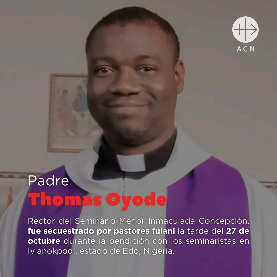 El sacerdote nigeriano, Thomas Oyode fue secuestrado el pasado domingo. 

¡Rogamos a Dios por su pronta liberación!