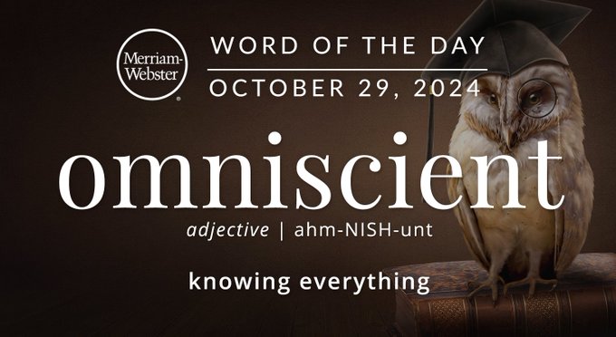 Merriam-Webster Word of the Day October 29, 2024  'omniscient' adjective | ahm-NISH-unt 'knowing everything' Background Image: an Owl in a graduation hat 