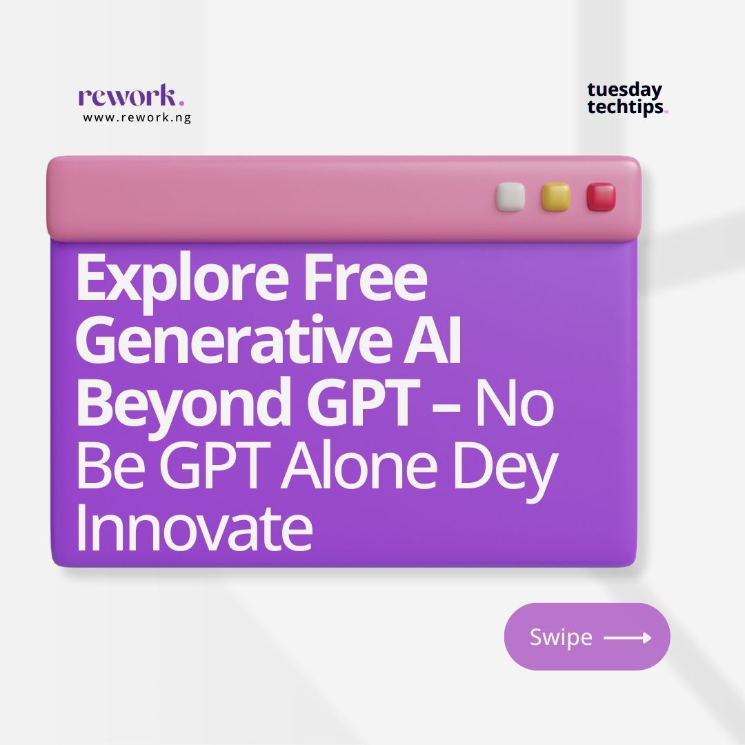reworkng's tweet photo. "No be GPT alone dey innovate"
Explore other generative AI, try dey diversify! You can also suggest more in the comment section
#TechTips 
#rework
#ai https://t.co/eIGfscoroR