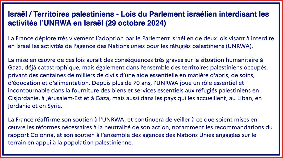 #Israël / #Territoirespalestiniens | La France déplore très vivement l’adoption par le Parlement israélien de deux lois visant à interdire en Israël les activités de l’agence des Nations unies pour les réfugiés palestiniens (UNRWA).

Déclaration➡️ fdip.fr/PbeRHr8g