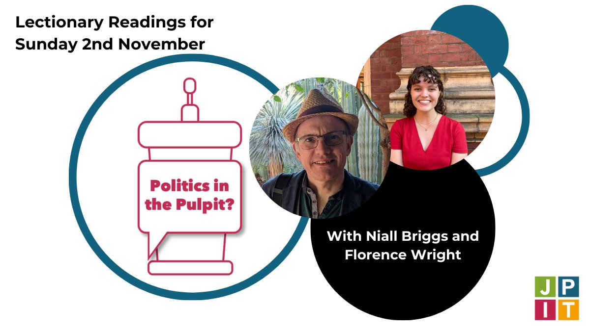 In this week’s episode of Politics in the Pulpit, our host, Matt Forsyth, chats to Niall Briggs, and is joined by Florence Wright.

Matt, Niall and Florence discuss preaching on the lectionary readings for Sunday 2nd November: 
Ruth 1:1-18
Hebrews 9:11-14
Mark 12:28-34
Psalm 146