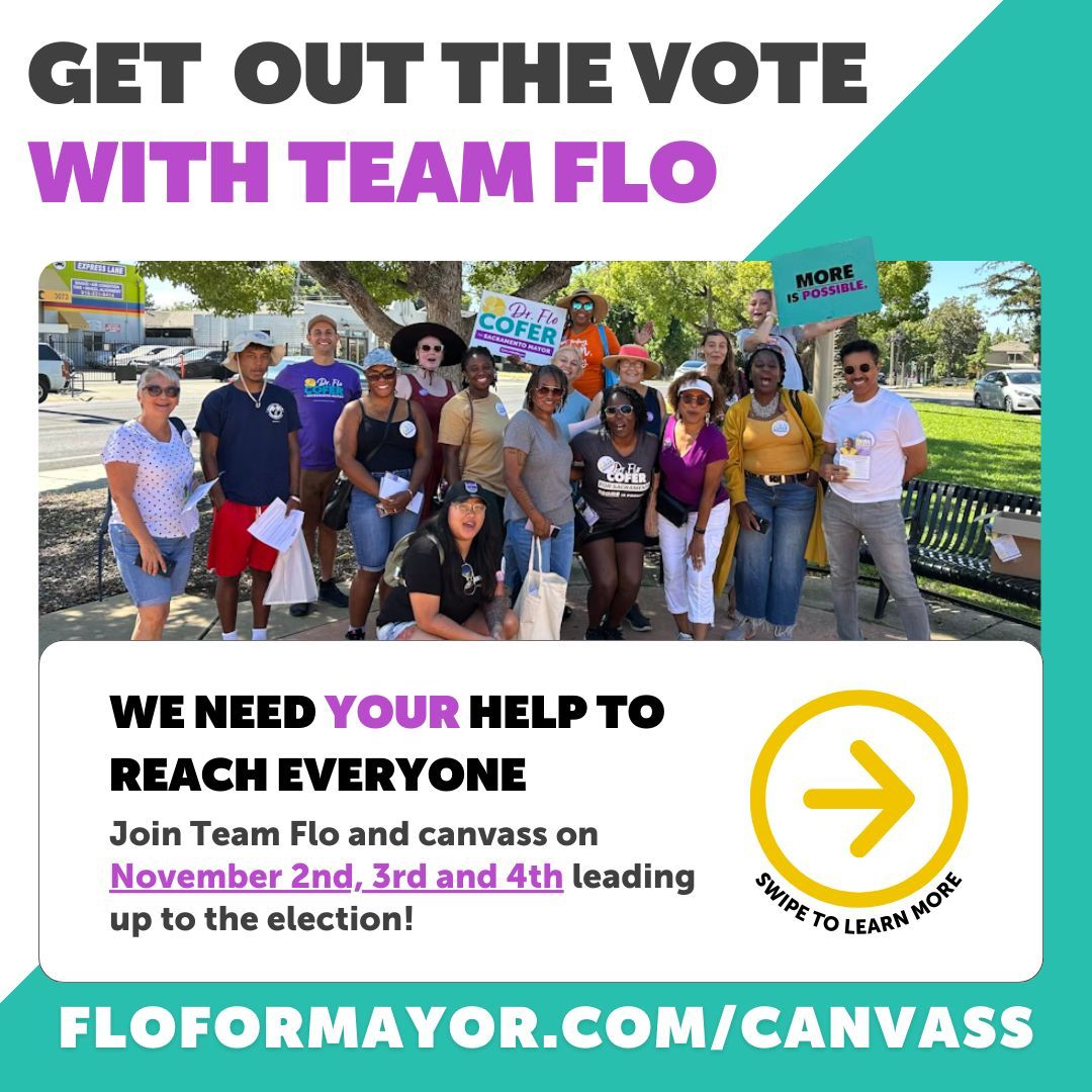 Flo4Sacramento's tweet photo. Join Team Flo for a massive city-wide canvassing effort leading up to Election Day! We need your help to get out the vote across Sacramento!

📅 November 2nd, 3rd, and 4th
🕰️  Shifts: 
- 9:30 AM - 1:00 PM
- 1:00 PM - 4:30 PM
- 4:30 PM - 8:00 PM

📍Canvassing Locations:
- Midtown  
- South Sacramento  
- North Sacramento

Whether you're a seasoned volunteer or it's your first time, we’ve got you covered with training, materials, and support. You’ll be paired with a buddy—or you can go solo if you prefer!

Help us reach every corner of Sacramento. Together, we can ensure everyone’s voice is heard!

Let’s push to elect Dr. Flo and build a city where we all thrive!

👉 Sign up now: https://t.co/d9BlaPpFwJ

#TeamFlo #MoreIsPossible #Sacramento #GetOutTheVote #FloForMayor #Vote
