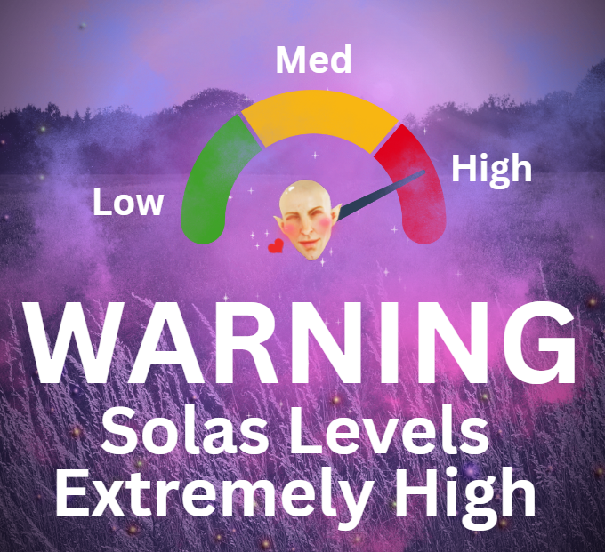BookishMeow's tweet photo. WARNING: Solas levels are at an all-time high. Please be aware! https://t.co/41Y3vFtdxU
