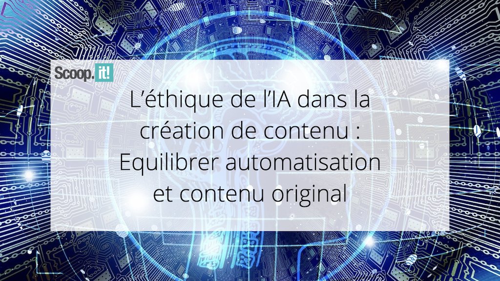 L’éthique de l’IA dans la création de contenu : Equilibrer automatisation et contenu original #IA #creationdecontenu hubs.ly/Q02RRGXD0