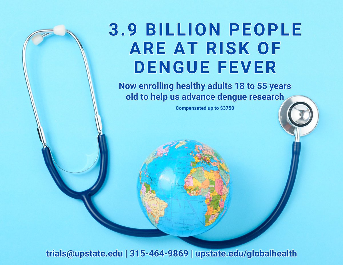 Now enrolling healthy adults ages 18 to 55 years old to help us advance dengue research

Contact us for more information:
* Trials@upstate.edu
* 315-464-9869
*Upstate.edu/globalhealth 

#upstatestrong #thinkglobalactlocal #denguefever