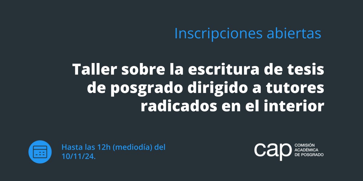 📢Inscripciones abiertas hasta el 10/11 para el Taller sobre la escritura de tesis de posgrado dirigido a tutores radicados en el interior. 
El taller se dictará en la sede de Salto del Cenur Norte el 23/11. Información en: cap.posgrados.udelar.edu.uy/cursos.php