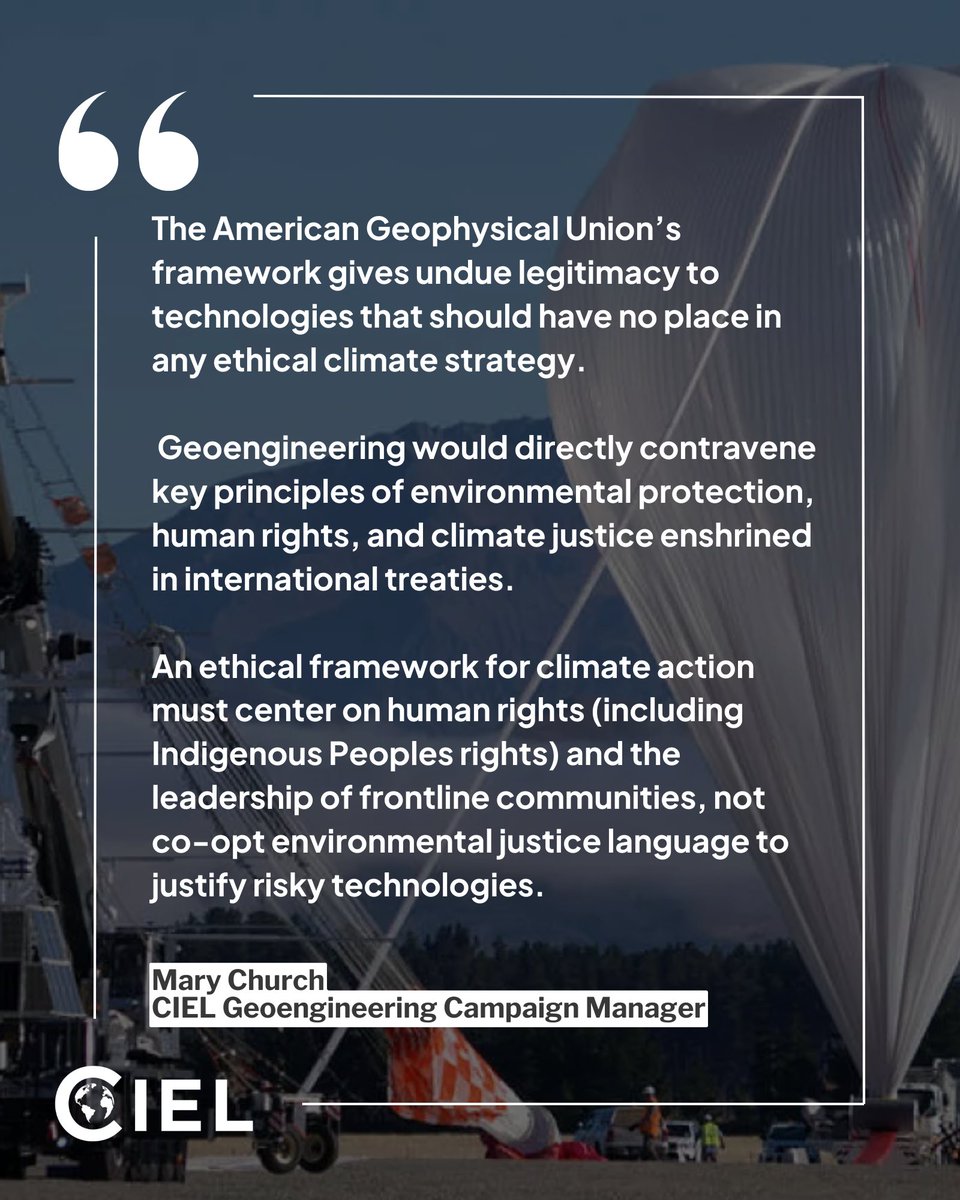 Center for International Environmental Law (@ciel_tweets) on Twitter photo The <a href="/theAGU/">AGU (American Geophysical Union)</a>'s Ethical Framework Principles for Climate Intervention Research, released "as a guide to inclusive & responsible decisionmaking about geoengineering,” represents yet another risky & ineffective attempt at voluntary self-governance.
READ: ciel.org/news/geoengine… The <a href="/theAGU/">AGU (American Geophysical Union)</a>'s Ethical Framework Principles for Climate Intervention Research, released "as a guide to inclusive & responsible decisionmaking about geoengineering,” represents yet another risky & ineffective attempt at voluntary self-governance.
READ: ciel.org/news/geoengine…