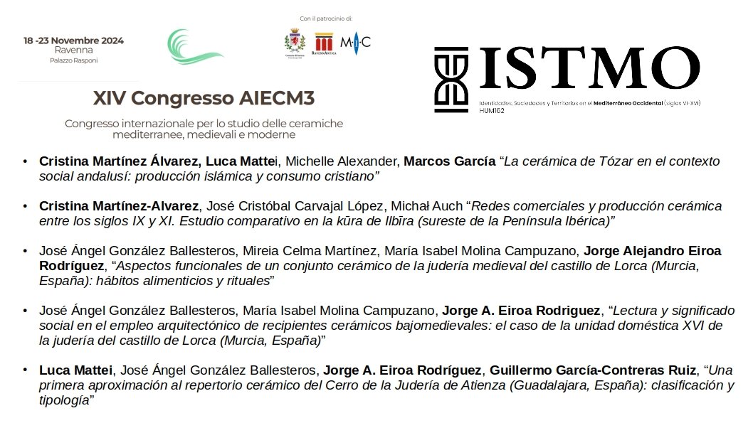 Disponible online el programa del "XIV Congresso AIECM3 Congresso internazionale per lo studio delle ceramiche mediterranee, medievali e moderne" (Rávena, Italia, 18-23 de noviembre), en el que participan varios miembros del grupo de investigación aiecm3ravenna.com/programma/
