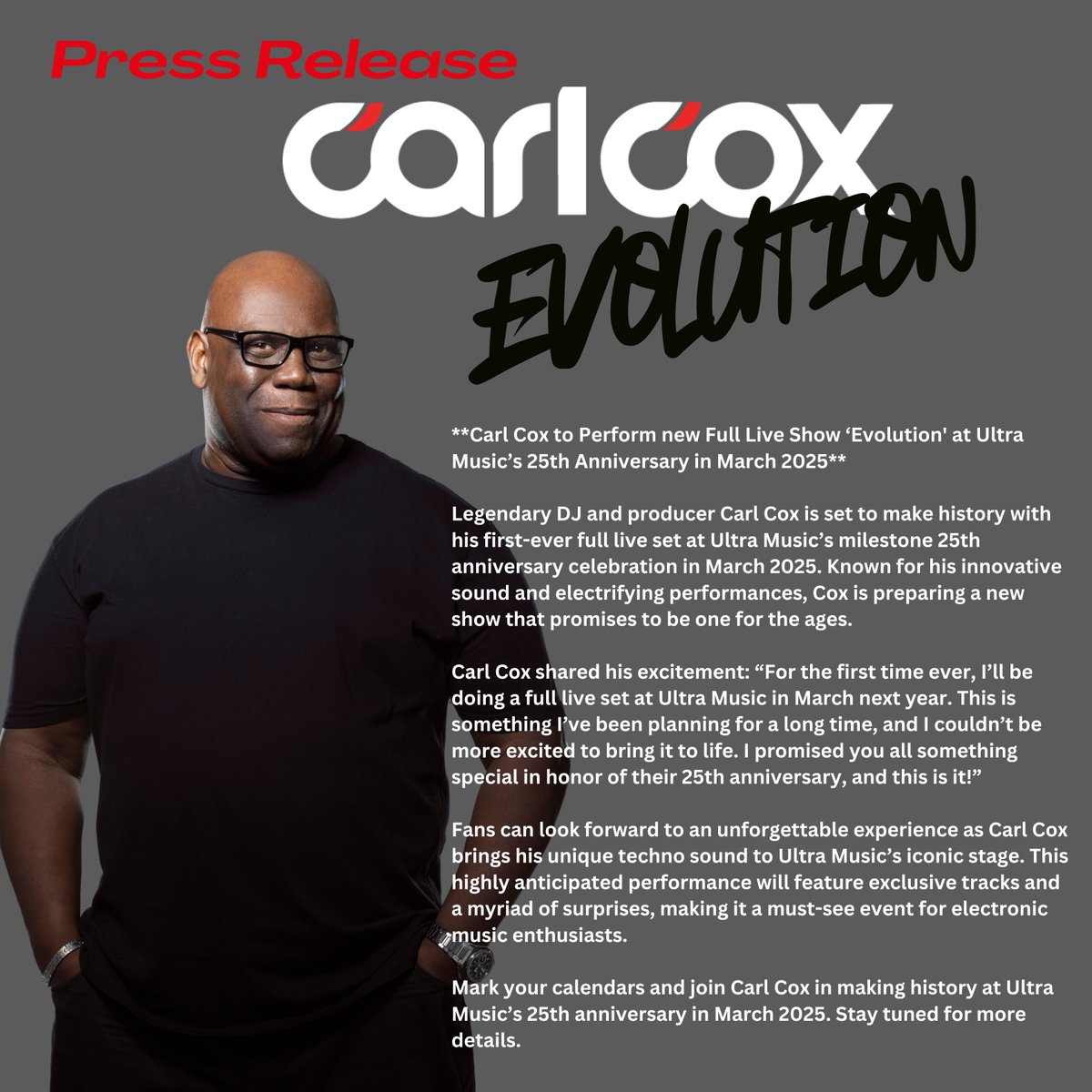 Carl_Cox's tweet photo. For the first time ever, I’ll be performing my new show ‘Evolution,’ which is a full live set, at Ultra Music in Miami this March! This means I'll be playing my music live on stage, using a combination of hardware and software to create and manipulate sounds in real-time. Unlike a DJ set with pre-recorded tracks, or my hybrid set that combines elements of live performance and DJing, I’ll be crafting and evolving the music live, adding an extra layer of spontaneity and energy to the performance.

This is something I’ve been planning for a long time, and I couldn’t be more excited to bring it to life. I promised you all something special in honor of their 25th anniversary, and this is it!

@ultra @resistance