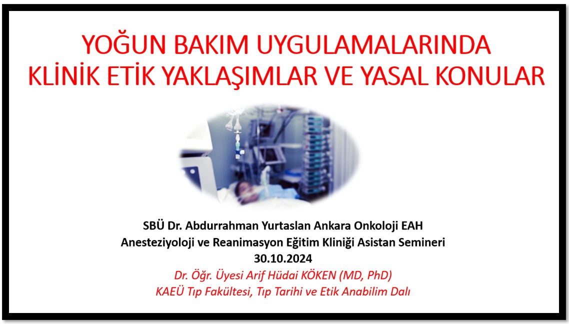 arifhudaikoken's tweet photo. SBÜ Dr. Abdurrahman Yurtaslan Ankara Onkoliji Eğitim ve Araştırma Hastanesi, Anestesi ve Reanimasyon Eğitim Kliniği Asistan Seminerinde "Yogun Bakim Uygulamalarında Etik Yaklaşımlar ve Yasala Konular" hakkında konuşacağız. 
#yoğunbakımetiği #ethicsofintensivecare https://t.co/RobsX9wfy5