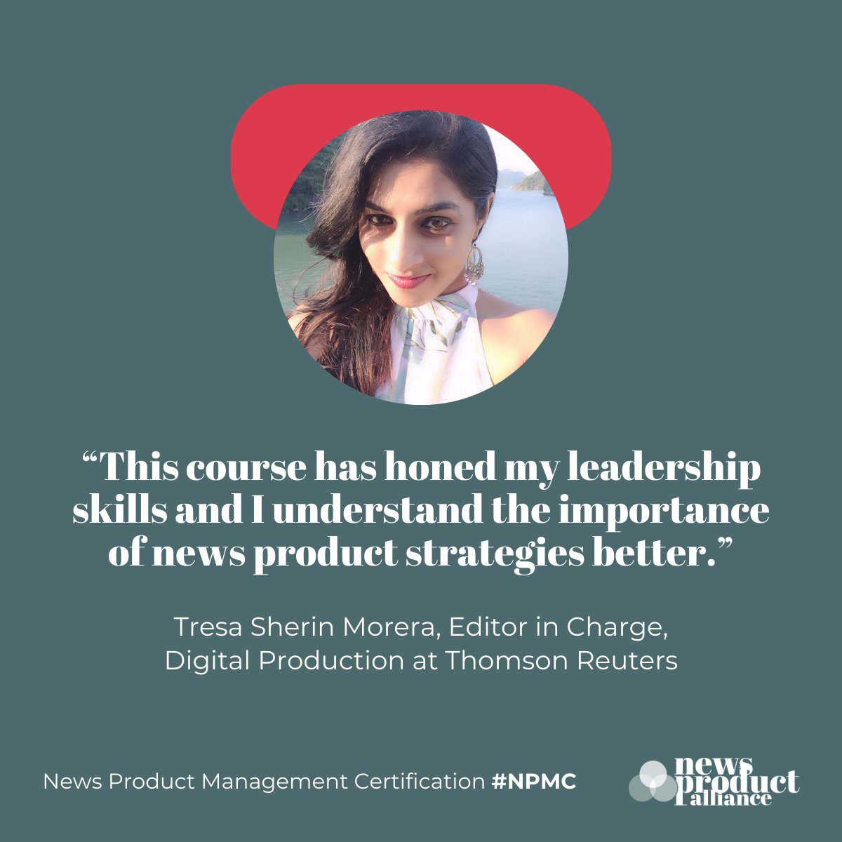 Tresa Sherin Morera (<a href="/moreratresa/">Tresa Sherin Morera</a>) from Reuters is one of many professionals who have sharpened their skills with the News Product Management Certificate program. 🚀