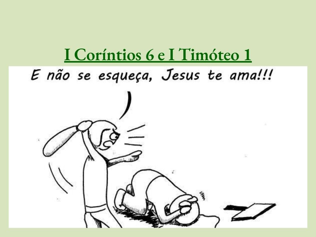 Sobre a questão da homossexualidade em 1Coríntios e Timóteo segue o fio abaixo.