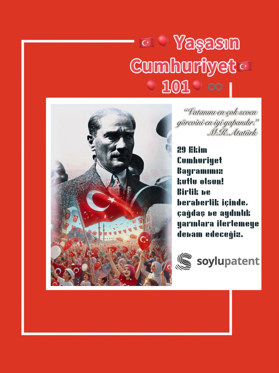 SoyluPatent's tweet photo. Cumhuriyetimizin 101. yılı kutlu olsun! 
Birlik ve beraberlik içinde, çağdaş ve aydınlık yarınlara ilerlemeye devam edeceğiz. 29 Ekim Cumhuriyet Bayramımız kutlu olsun!🇹🇷♾️🎈

#YaşasınCumhuriyet #101yıl #29EkimCumhiyetBayramımızKutluOlsun 
#soylupatent @SoyluPatent https://t.co/S7yYBFOIcs